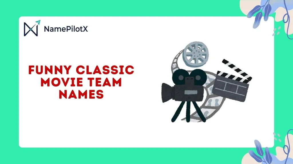 Funny Classic Movie Team Names