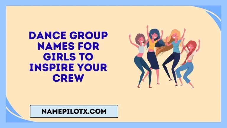 dance group names for girls to inspire your crew