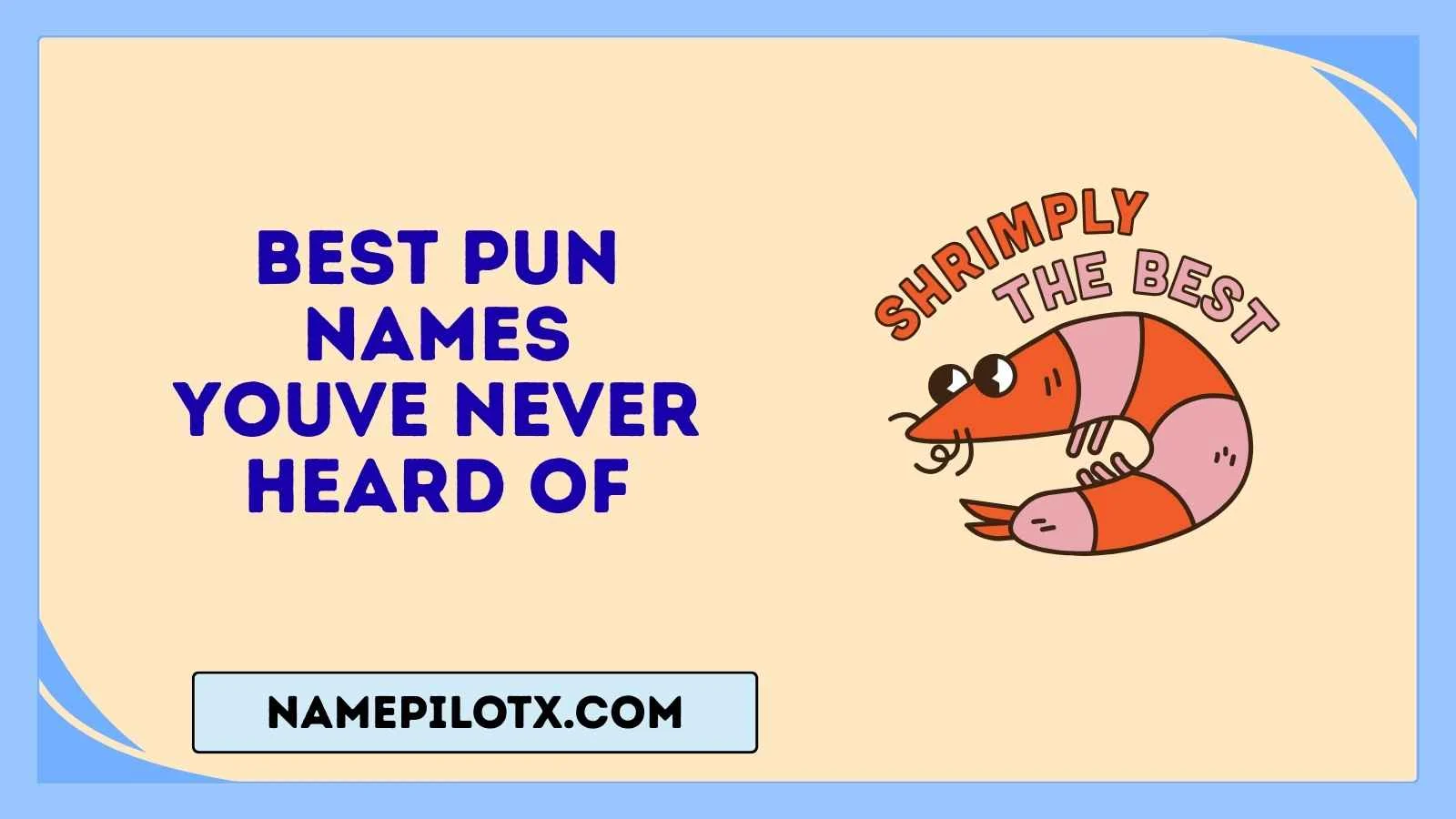 best pun names youve never heard of