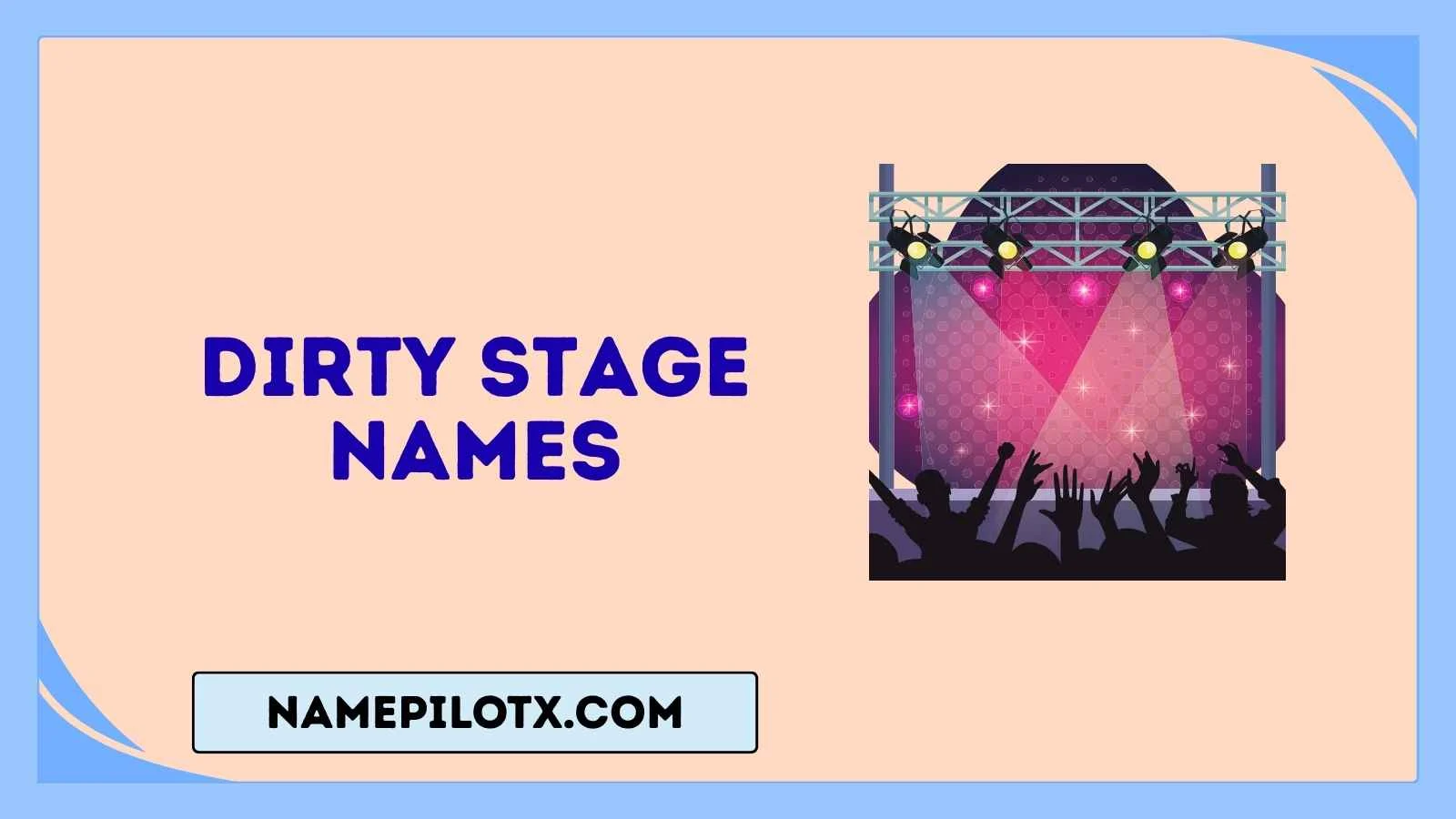 Dirty Stage Names