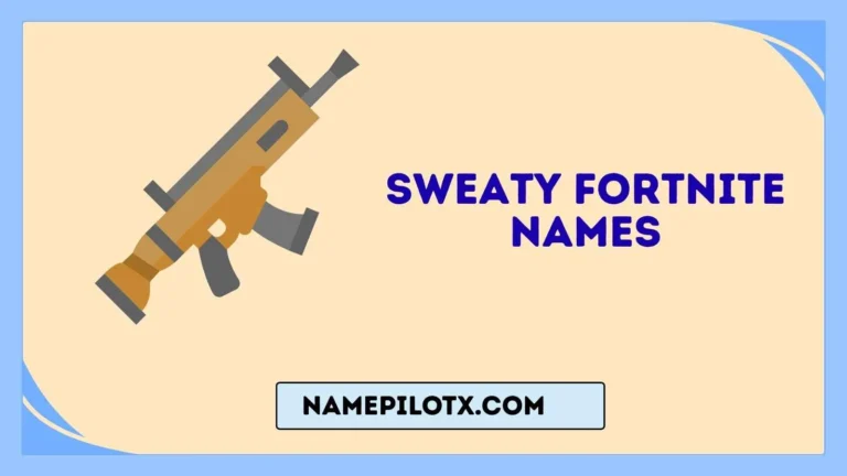 Sweaty Fortnite Names