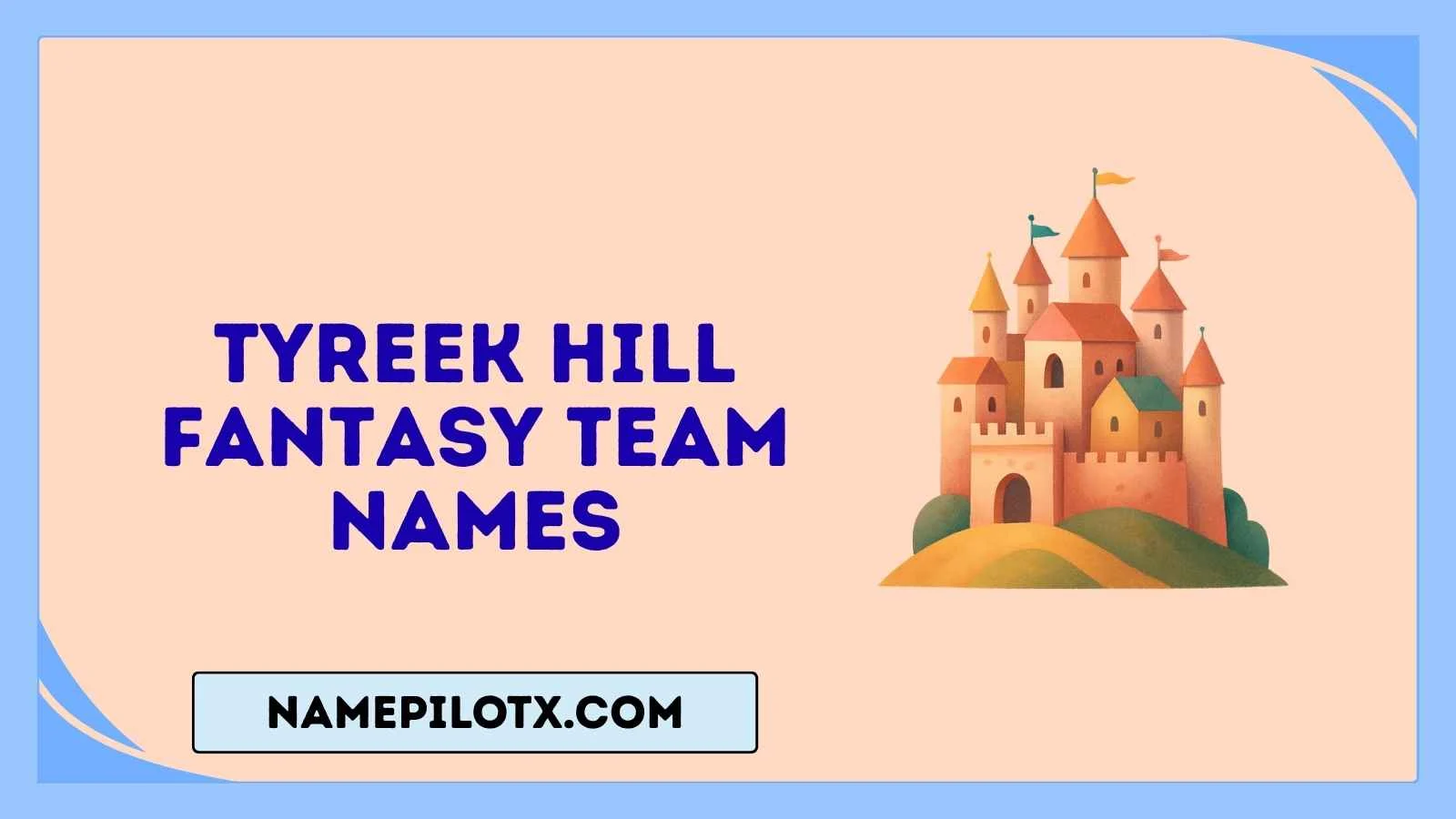 Tyreek Hill Fantasy Team Names